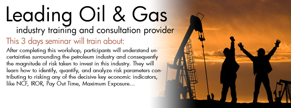3 Days Uncertainty Risk and Decision Analysis in the Petroleum Industry Seminar
